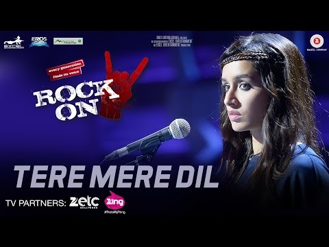 Tere Mere Dil - Rock On 2 | Farhan Akhtar & Shraddha Kapoor | Shankar Ehsaan Loy