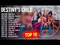 D E S T I N Y S C H I L D Greatest Hits Top 100 Artists To Listen In 2023