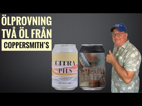 Ölprovning. Jag provar Citra Pils och The Steam Beer från Coppersmith’s Brewery i Västerås.