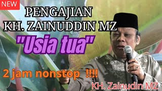 Download lagu Pengajian KH Zainuddin MZ || usia tua 2jm nonstop mp3