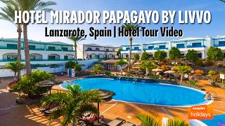 Mirador Papagayo by Livvo - Lanzarote, Spain | Hotel Tour Video