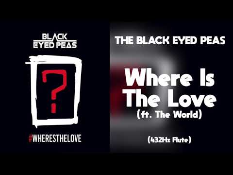 The Black Eyed Peas - #WHERESTHELOVE ft. The World (432Hz)
