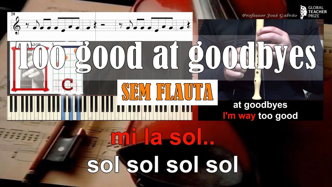 Too good at goodbyes Sam Smith Educação Musical José Galvão Karaoke Notas Flauta Cifra Guitar Piano