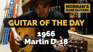 Video thumbnail for Guitar of the Day: 1966 Martin D-18 | Norman's Rare Guitars by Normans Rare Guitars