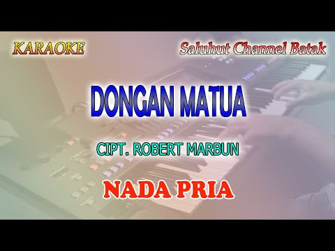 DONGAN MATUA ll KARAOKE BATAK ll ROBERT MARBUN ll NADA PRIA D=DO