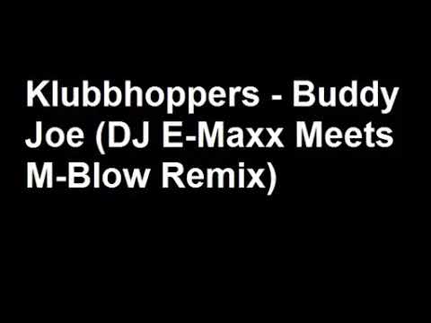 Klubbhoppers - Buddy Joe (DJ E-Maxx Meets M-Blow Remix)