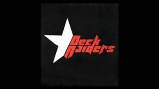 Deck Raiders - Just The Way I'd Like To Go
