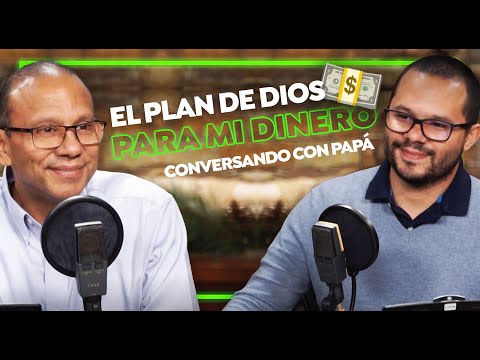 💵 El Plan de Dios Para Mi Dinero 💵 | Conversando con Papá | Esteban y Sixto Porras