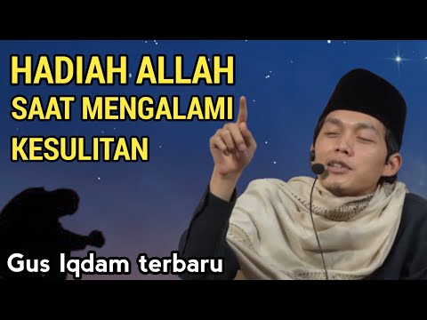 GUS IQDAM TERBARU - Hadiah allah saat mengalami kesulitan