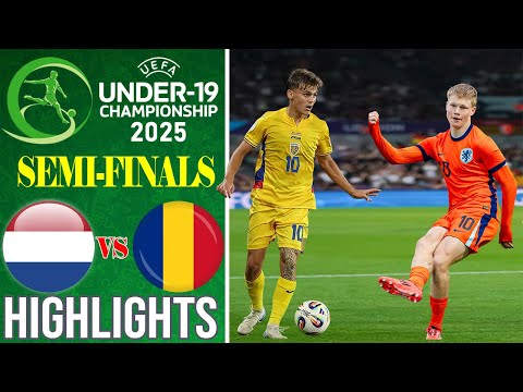 SEMI-FINALS | Netherlands vs Romania | Highlights & All Goal | Euro U19 | 2025-6-23
