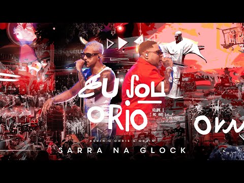 Kevin o Chris, Gbzin - Sarra na Glock (Eu Sou o Rio - Ao Vivo)