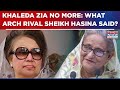 Bangladesh Sheikh Hasina Remembers Khaleda Zia S Sacrifice Struggles Pens This Emotional Note
