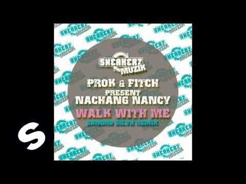Prok & Fitch present Nanchang Nancy - Walk With Me (Sandro Silva Remix)