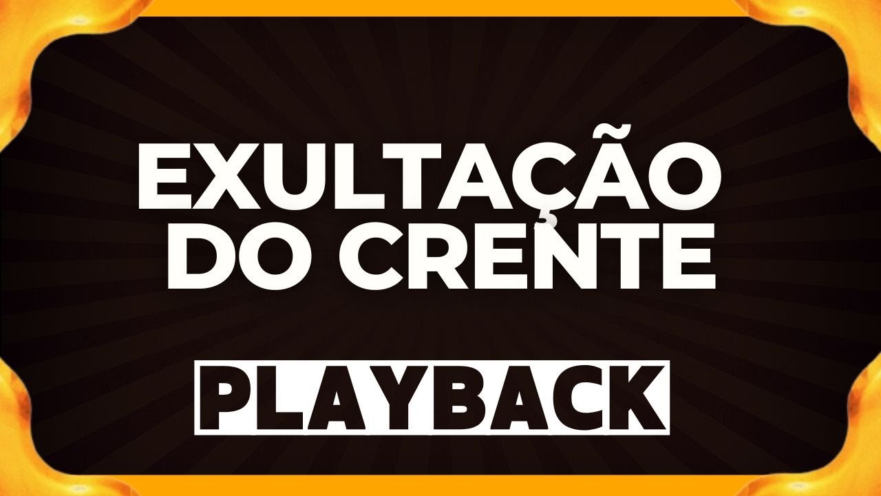 EXULTAÇÃO DO CRENTE playback
