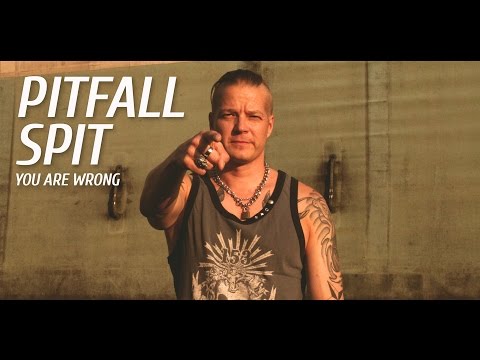 Pitfall Spit - You Are Wrong