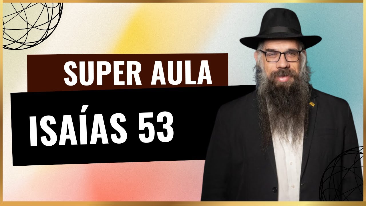 Isaías 53, SERVO SOFREDOR? SUPER AULA - Rabino Dor Leon Attar
