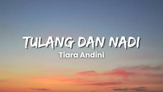 Download lagu Tiara Andini - Tulang Dan Nadi (Lyric Video) mp3