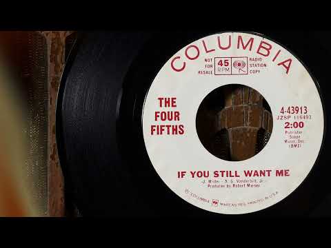 The Four Fifths - If You Still Want Me  ...1966
