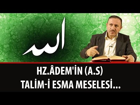 Osman BOSTAN - Hz.Âdem'in (a.s) Talim-i Esma Meselesi