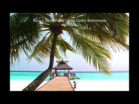 Riva – Slow Pulse   Feat Cathy Battistessa
