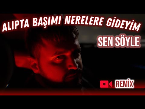 Sedat Can – Sen Söyle (Alıp da Başımı Nerelere Gideyim) (Remix)