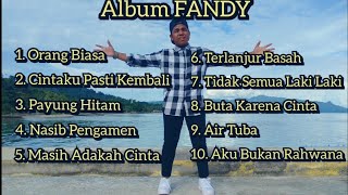 Download lagu FANDY_Orang Biasa ' Cinta Pasti Kembali ' Payung Hitam ' Full Album Cover Dangdut mp3