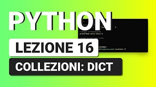 PYTHON Tutorial Italiano 16 - DICT