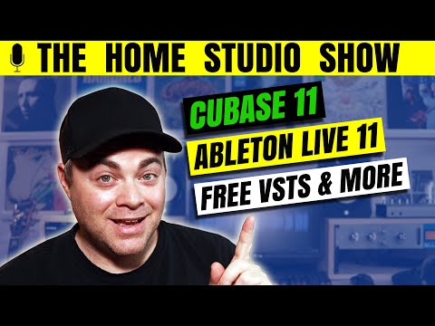 [Home Studio Show] Cubase 11, Ableton Live 11, Free Plugins & More