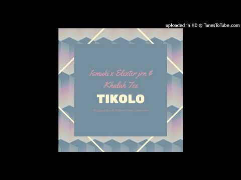 ismuki (tikolo 2022)ft. Elexter jrn & Khala Tee