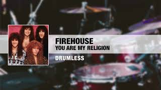 Download lagu Firehouse - You Are My Religion (Drumless) mp3