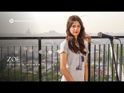 ZOE - GOD IS A WOMAN (Ariana Grande COVER) |ROOFTOP SESSION|