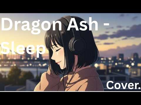 Sleep - Dragon Ash