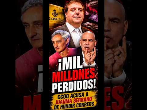 ¡Mil millones perdidos! CCOO acusa a Juanma Serrano de hundir Correos 🚨📉 #shorts