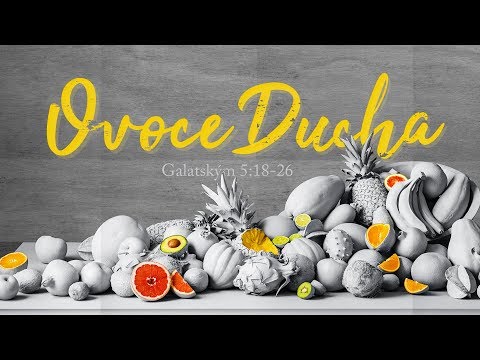 #01 Choďte Duchem  | Ovoce Ducha