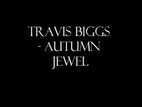 Travis Biggs - Autumn Jewel