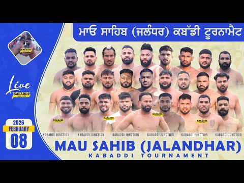 Mau Sahib (Jalandhar) Kabaddi Cup Live | 8 Feb 2026 | Today Kabaddi Live Tournament