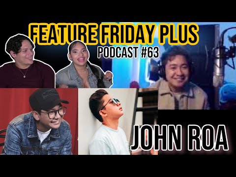 Feature Friday Plus #63 John Roa| Ex Batallion, Solo Career, Fame & Music at Young age, Future Work