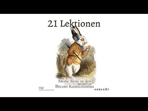 21 Lektionen - Meine Reise in den Bitcoin Kaninchenbau (komplettes Hörbuch)