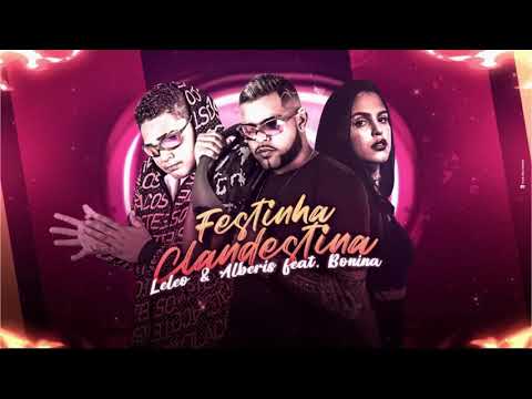 FESTINHA CLANDESTINA- MC ALBERES, MC LELEO FEAT. BONINNA ( Remix brega funk)