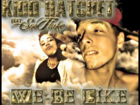 [ CTM ] SnoFlake & Kidd Hatchet - We Be Like [ 2013 CLUB BANGER ! ] RETURN OF SNOFLAKE !