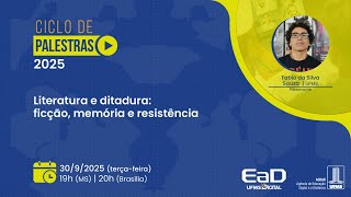 [Ciclo de Palestra] Literatura e ditadura: ficção, memória e resistência