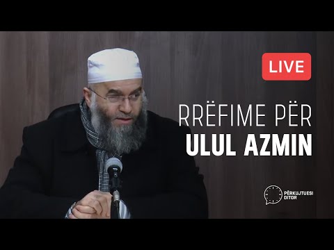Hoxhë Ekrem Avdiu - Rrëfime për Ulul Azmin - LIVE STREAM