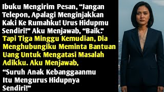 Download lagu IBUKU MENGIRIM PESAN 'JANGAN MENGINJAKKAN KAKI KE RUMAHKU! URUS HIDUPMU SENDIRI!' - TAPI 3 MINGGU... mp3 Download lagu IBUKU MENGIRIM PESAN 'JANGAN MENGINJAKKAN KAKI KE RUMAHKU! URUS HIDUPMU SENDIRI!' - TAPI 3 MINGGU... mp3