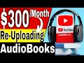 Make Money Uploading Audiobooks on YouTube 2023 [without Recording your Voice]