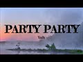 Party Party (Lyrics) - Yally