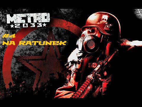 Zagrajmy w Metro 2033 odc. 4 - Na Ratunek Burbonowi (HD)