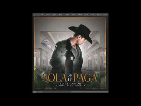 Luis Salomon - Sola Se Lo Paga (Toda Una Mujer 2)
