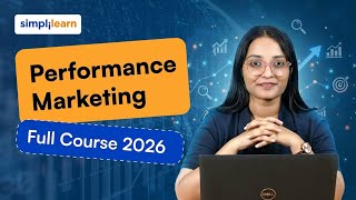 Performance Marketing Full Course 2026 [FREE] | Performance Marketing Tutorial | Simplilearn