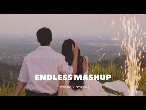 Endless mashup || slowed + reverb || Talha Anjum × AP Dhillon × Anuv Jain × Afusic × Abdullah Faheem