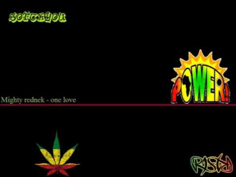 One Love - Mighty Rednek FT MR Sloap